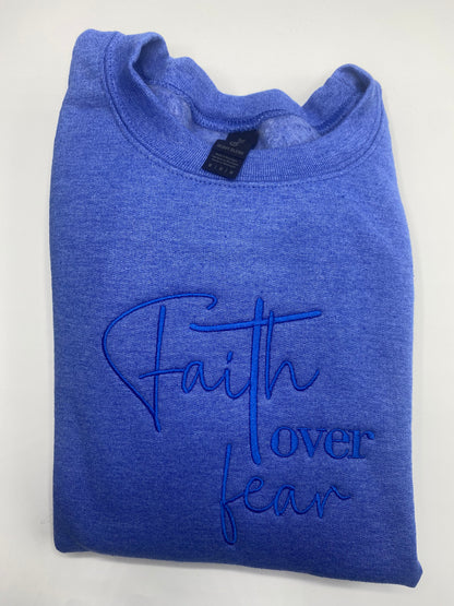 Faith Over Fear Sweatshirt